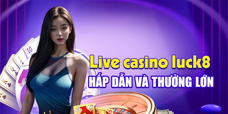 Cá cược mọi lúc, mọi nơi trên luck8 app