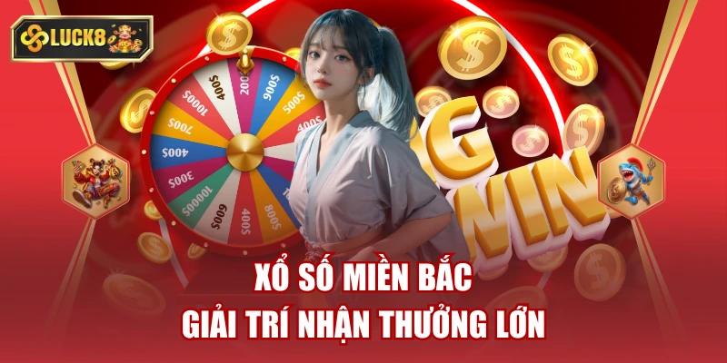 Luật chơi xổ số miền Bắc trên luck8