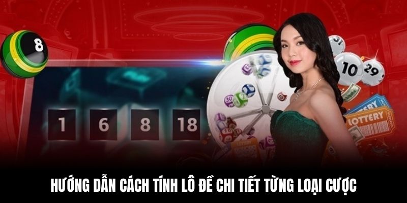 Thành viên áp dụng hướng dẫn cách tính lô đề chi tiết cho từng loại cược