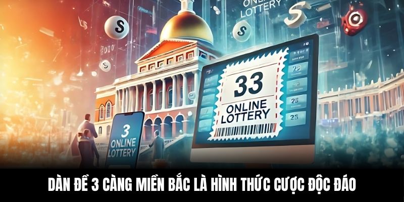 Dàn đề 3 càng miền Bắc là hình thức cược độc đáo