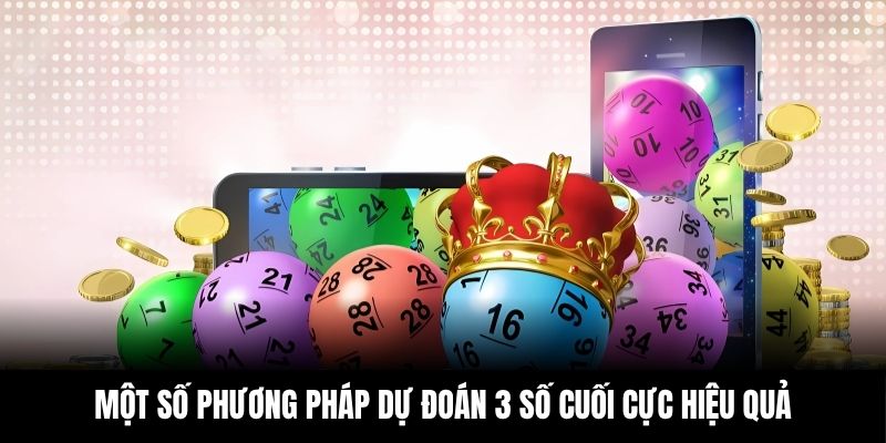 Một số phương pháp dự đoán 3 số cuối cực hiệu quả