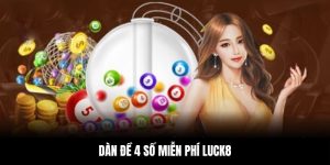 Dàn Đề 4 Số Miễn Phí Tăng Tỷ Lệ Trúng Lớn Không Thể Bỏ Qua