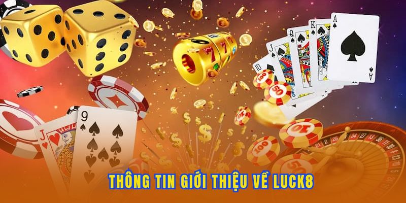 Thông tin giới thiệu về Luck8