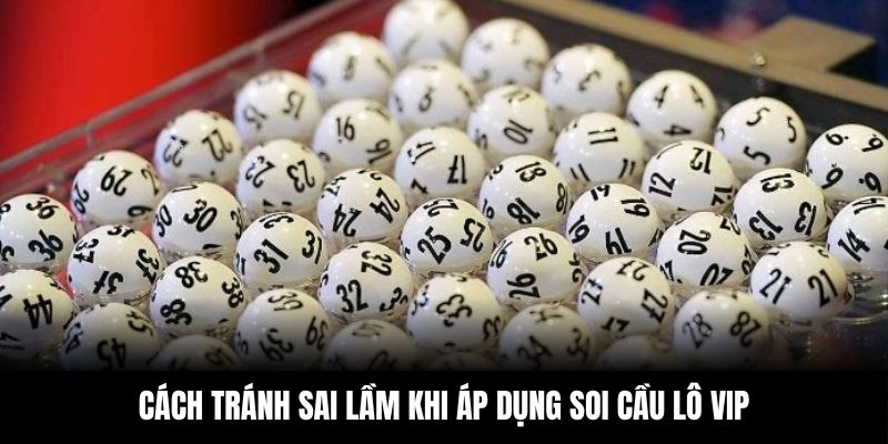 Nắm rõ cách tránh sai lầm khi soi cầu để nâng cao tỷ lệ thắng cược