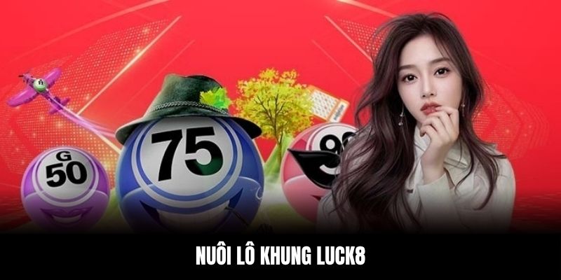 Nuôi Lô Khung Hiệu Quả - 4 Điều Nhất Định Phải Biết 2025